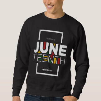 Junenth Is The Real Independence Day 1865 Freedom  Sweatshirt
