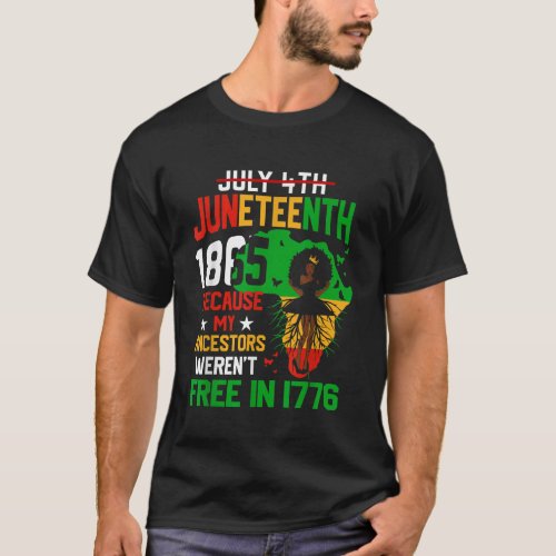 Juneteenth1865 Ancerstors African Roots Black Prou T_Shirt