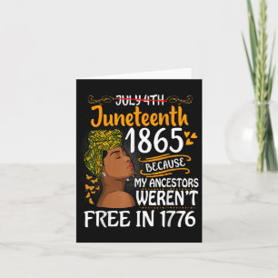 Juneteenth 1865 Because My Ancestors Weren’t Free Card