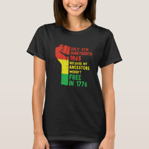 Juneteenth 1865 Black African American Ancestors F T-Shirt