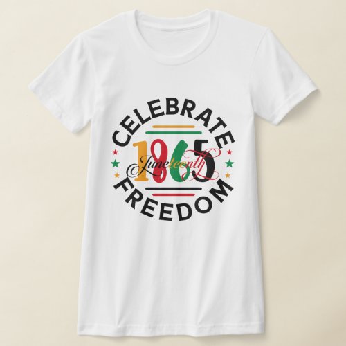 Juneteenth _ 1865 _ Celebrate Freedom Circle T_Shi T_Shirt