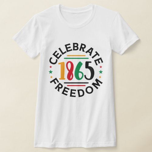 Juneteenth _ 1865 _ Celebrate Freedom Circle T_Shirt