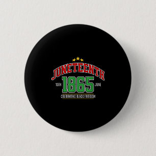 Juneteenth 1865 Celebrating Black Freedom Button