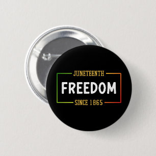 Juneteenth 1865 Celebrating Black Freedom Button