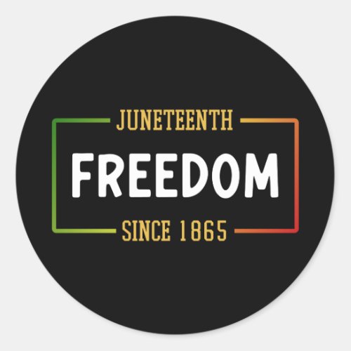 Juneteenth 1865 Celebrating Black Freedom  Classic Round Sticker