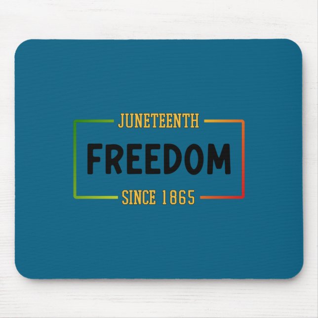 Juneteenth 1865 celebrating black freedom  mouse pad (Front)
