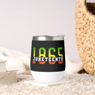 Juneteenth 1865 Celebrating Black Freedom Thermal Wine Tumbler