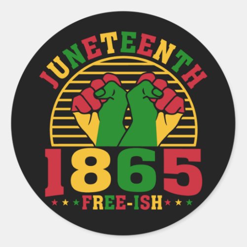 Juneteenth 1865 Free_Ish African American Classic Round Sticker