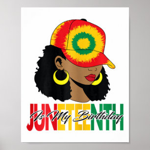 Juneteenth 1865 Is My Birthday For Women And Girls Poster