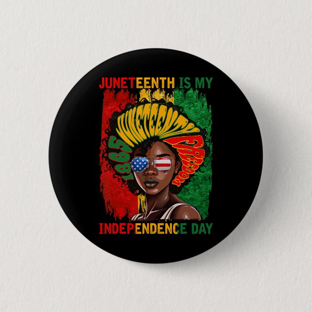 Juneteenth 1865 Is My Independence Day American Af Button (Front)