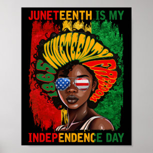 Juneteenth 1865 Is My Independence Day American Af Poster