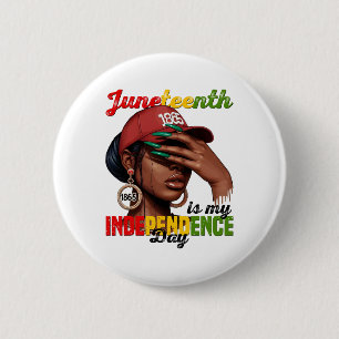 Juneteenth 1865 Is My Independence Day Black Afric Button
