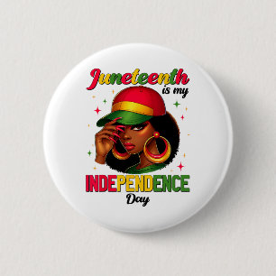 Juneteenth 1865 Is My Independence Day For Women M Button