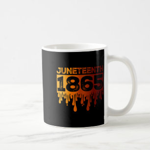 Juneteenth 1865 melanin drip freedom day men women coffee mug