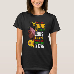 Juneteenth 1865 Remembering My Ancestors Black Fre T-Shirt