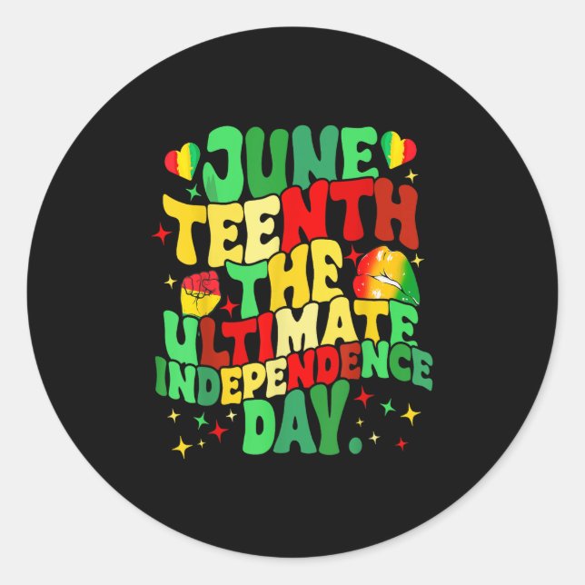 Juneteenth 1865 The Ultimate Independence Day Men  Classic Round Sticker (Front)