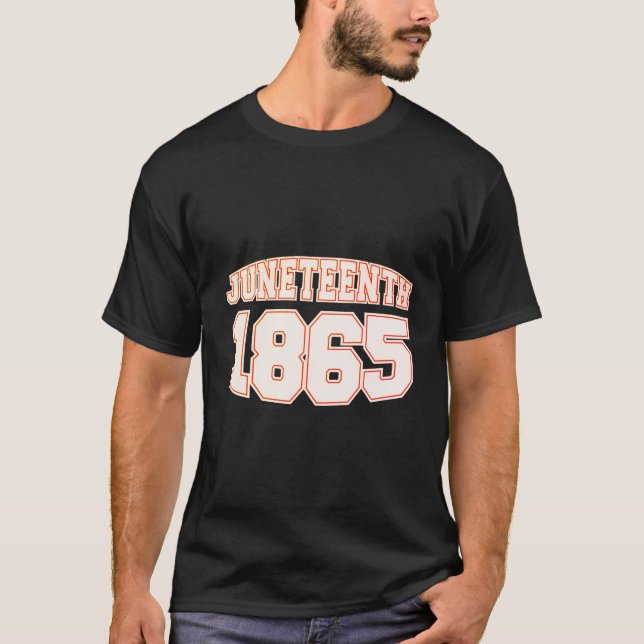 Juneteenth 1865 Types - Black Freedom Day  T-Shirt (Front)