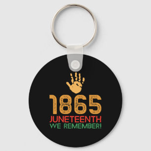 Juneteenth 1865 We Remember! 1865 Juneteenth  Keychain