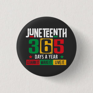 Juneteenth 365 Days a Year Learn It Like It Live Button