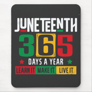 Juneteenth 365 Days a Year Learn It Like It Live Mouse Pad