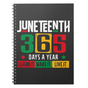 Juneteenth 365 Days a Year Learn It Like It Live Notebook