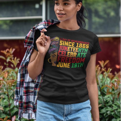 Juneteenth A Day Of Remembrance Black Freedom T_Shirt