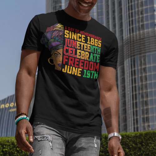 Juneteenth A Day Of Remembrance Black Freedom T_Shirt