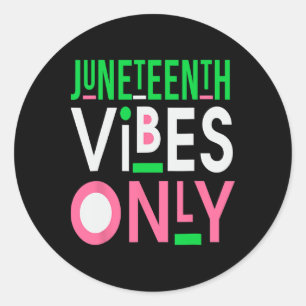 Juneteenth Aka 1865 Independence Juneteenth Vibes Classic Round Sticker