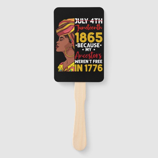 Juneteenth Because My Ancestor Weren't Free 1776 Hand Fan (Front)