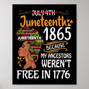 Juneteenth Because Of My Ancestors Melanin Black W Poster