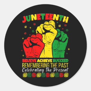 Juneteenth Believe Achieve Succeed Pride 1865 Men Classic Round Sticker