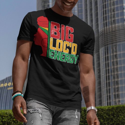 Juneteenth Big Locd Energy Black Freedom T_Shirt