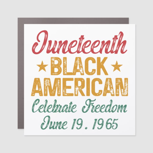 Juneteenth Black American Celebrate Freedom Cool Car Magnet (Front)