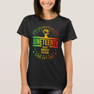 Juneteenth Black American Freedom June 19th 1865 T-Shirt