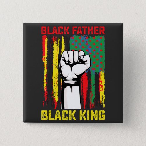 Juneteenth Black Father Day Dad King Celebrating F Button