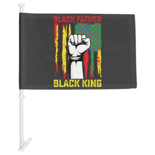 Juneteenth Black Father Day Dad King Celebrating F Car Flag