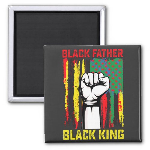 Juneteenth Black Father Day Dad King Celebrating F Magnet