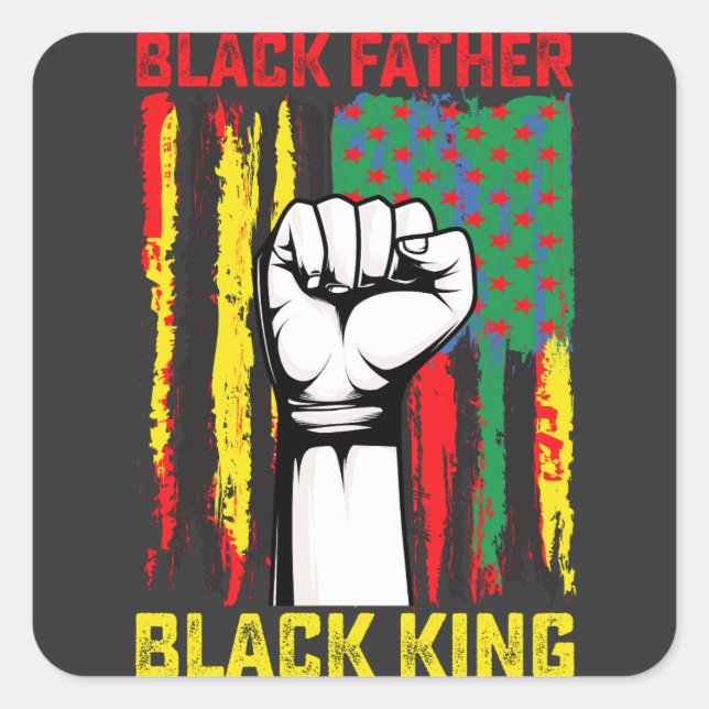 Juneteenth Black Father Day Dad King Celebrating F Square Sticker (Front)