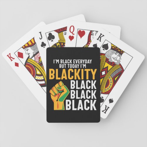 Juneteenth Black freedom today Im blackity Playing Cards