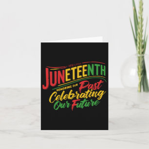Juneteenth Black Honoring The Past Celebrating Our Card