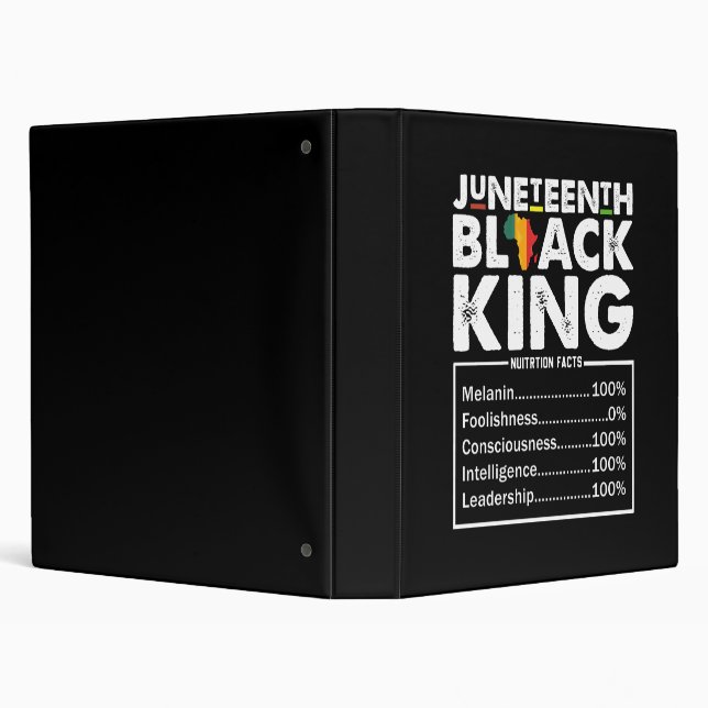 Juneteenth Black King Nutritional Facts Melanin  3 Ring Binder (Background)