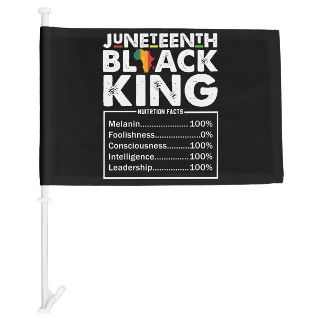 Juneteenth Black King Nutritional Facts Melanin  Car Flag (Front)