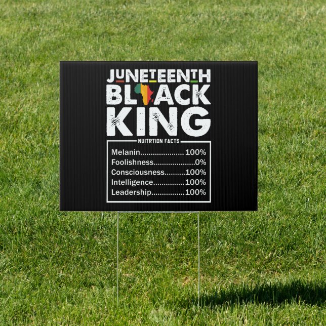 Juneteenth Black King Nutritional Facts Melanin  Sign (Insitu)