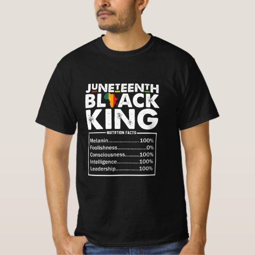 Juneteenth Black King Nutritional Facts Melanin  T_Shirt