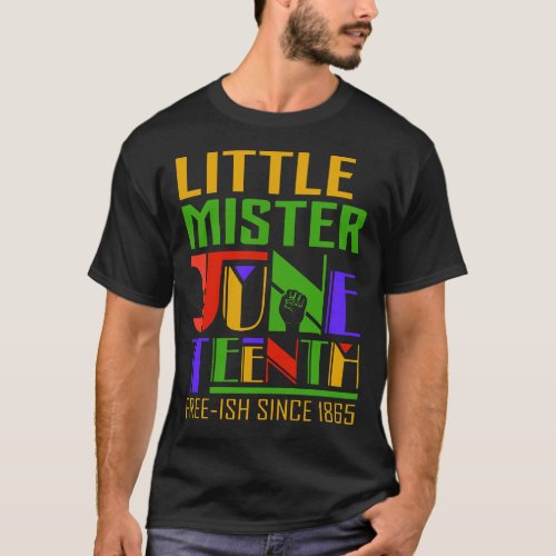 Juneteenth Black lives matter 1865 Little Mister T T_Shirt