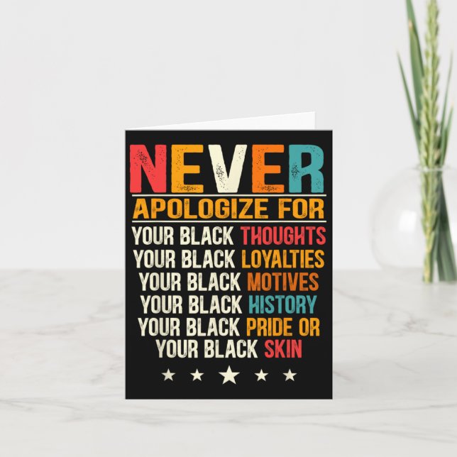 Juneteenth Black Pride Never Apologize Black Histo Card (Front)
