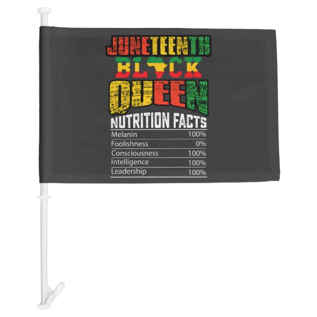 Juneteenth Black Queen Nutrition Facts Car Flag (Front)