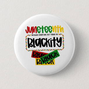 Juneteenth Blackity Black Black Black Funny Button