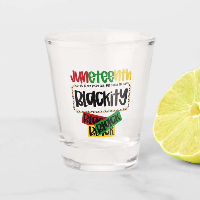 Juneteenth Blackity Black Black Black Funny  Shot Glass (Front)