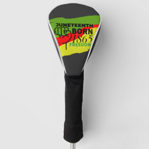 Juneteenth Born 1865 Golf Head Cover